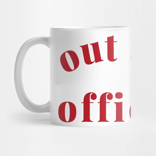 Out of Office Slogan Design. Funny Working From Home Quote. Going on Vacation make sure to put your Out of Office On. Red by That Cheeky Tee